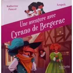 Une aventure avec Cyrano de Bergerac