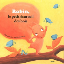 Robin, Le Petit Écureuil Des Bois