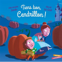 Tiens bon, Cendrillon !